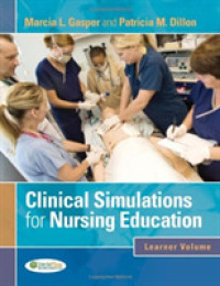 Clinical Simulations for Nursing Education : Learner Volume （SPI）