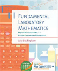 Fundamental Laboratory Mathematics : Required Calculations for the Medical Laboratory Professional （1 PAP/PSC）