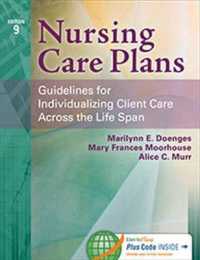 Nursing Care Plans : Guidelines for Individualizing Client Care Across the Life Span (Nursing Care Plans) （9TH）