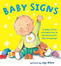 Baby Signs : A Baby-Sized Introduction to Speaking with Sign Language （Board Book）