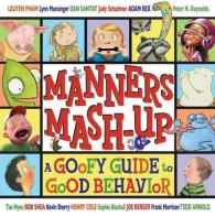 Manners Mash-Up : A Goofy Guide to Good Behavior
