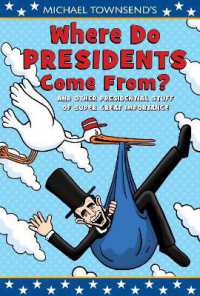 Where Do Presidents Come From? : And Other Presidential Stuff of Super Great Importance