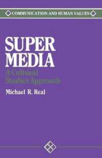 Super Media : A Cultural Studies Approach (Communication and Human Values)