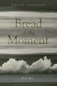Bread of the Moment : Poems