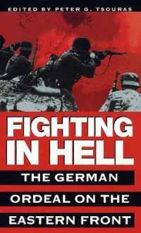 Fighting in Hell : The German Ordeal on the Eastern Front