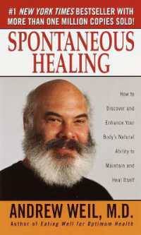 Spontaneous Healing : How to Discover and Enhance Your Body's Natural Ability to Maintain and Heal Itself