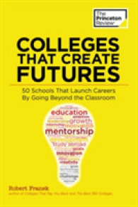 Colleges That Create Futures : 50 Schools That Launch Careers by Going Beyond the Classroom (Princeton Review Series)