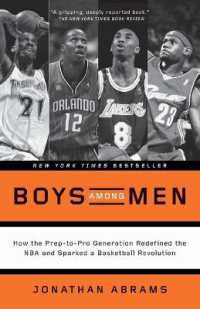 Boys Among Men: How the Prep-To-Pro Generation Redefined the NBA and Sparked a Basketball Revolution