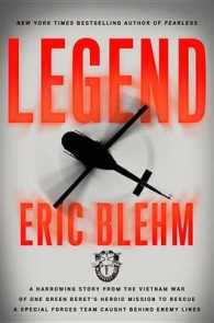 Legend : A Harrowing Story from the Vietnam War of One Green Beret's Heroic Mission to Rescue a Special Forces Team Caught Behind Enemy Lines