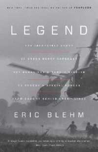 Legend : The Incredible Story of Green Beret Sergeant Roy Benavidez's Heroic Mission to Rescue a Special Forces Team Caught Behind Enemy Lines