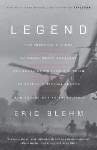 Legend : The Incredible Story of Green Beret Sergeant Roy Benavidez's Heroic Mission to Rescue a Special Forces Team Caught Behind Enemy Lines