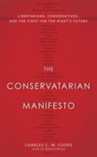 The Conservatarian Manifesto : Libertarians, Conservatives, and the Fight for the Right's Future