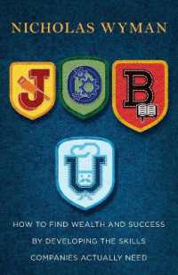 Job U : How to Find Wealth and Success by Developing the Skills Companies Actually Need