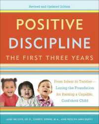 Positive Discipline: the First Three Years, Revised and Updated Edition : From Infant to Toddler--Laying the Foundation for Raising a Capable, Confident (Positive Discipline)