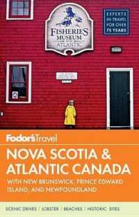 Fodor's Nova Scotia and Atlantic Canada : With New Brunswick, Prince Edward Island, and Newfoundland (Fodor's Nova Scotia & Atlantic Canada (New Bruns （13TH）