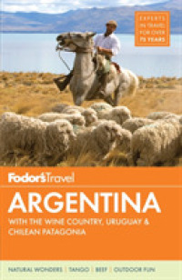 Fodor's Argentina : With the Wine Country, Uruguay & Chilean Patagonia (Fodor's Essential Argentina)