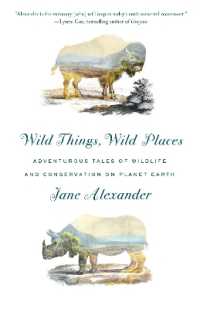 Wild Things, Wild Places : Adventurous Tales of Wildlife and Conservation on Planet Earth