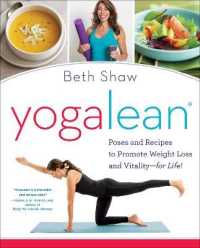 YogaLean : Poses and Recipes to Promote Weight Loss and Vitality-for Life!