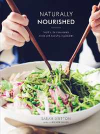 Naturally Nourished Cookbook : Healthy, Delicious Meals Made with Everyday Ingredients