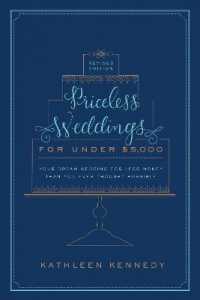Priceless Weddings for under $5，000 (Revised Edition) : Your Dream Wedding for Less Money than You Ever Thought Possible