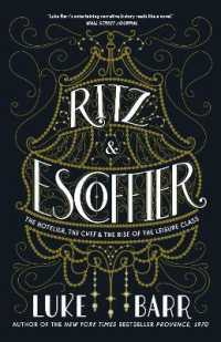 Ritz and Escoffier : The Hotelier, the Chef, and the Rise of the Leisure Class