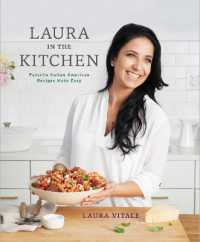 Laura in the Kitchen : Favorite Italian-American Recipes Made Easy: A Cookbook