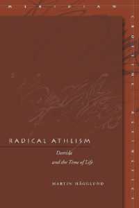 デリダの根源的無神論<br>Radical Atheism : Derrida and the Time of Life (Meridian: Crossing Aesthetics)