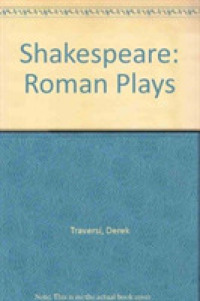 Shakespeare : The Roman Plays