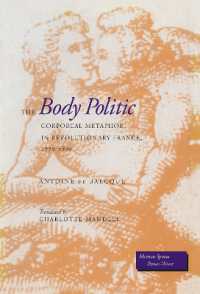 The Body Politic : Corporeal Metaphor in Revolutionary France, 1770-1800 (Mestizo Spaces / Espaces Métissés)
