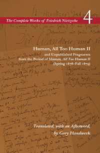 Human, All Too Human II / Unpublished Fragments from the Period of Human, All Too Human II (Spring 1878-Fall 1879) : Volume 4 (The Complete Works of Friedrich Nietzsche)