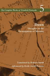 Dawn : Thoughts on the Presumptions of Morality, Volume 5 (The Complete Works of Friedrich Nietzsche)
