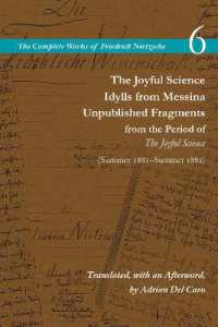The Joyful Science / Idylls from Messina / Unpublished Fragments from the Period of the Joyful Science (Spring 1881-Summer 1882) : Volume 6 (The Complete Works of Friedrich Nietzsche)