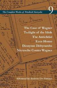 The Case of Wagner / Twilight of the Idols / the Antichrist / Ecce Homo / Dionysus Dithyrambs / Nietzsche Contra Wagner : Volume 9 (The Complete Works of Friedrich Nietzsche)