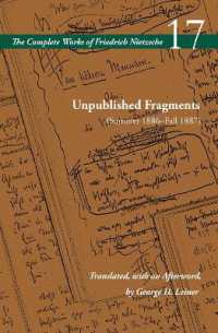 Unpublished Fragments (Summer 1886-Fall 1887) : Volume 17 (The Complete Works of Friedrich Nietzsche)