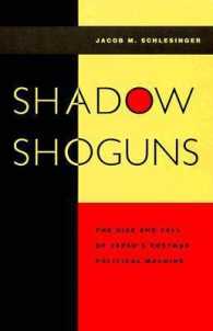Shadow Shoguns : The Rise and Fall of Japan's Postwar Political Machine