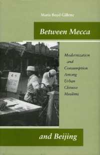 Between Mecca and Beijing : Modernization and Consumption among Urban Chinese Muslims