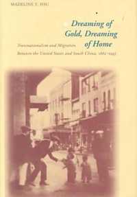 Dreaming of Gold, Dreaming of Home : Transnationalism and Migration between the United States and South China, 1882-1943 (Asian America)