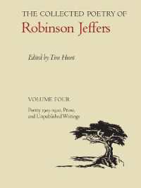 The Collected Poetry of Robinson Jeffers : Volume Four: Poetry 1903-1920, Prose, and Unpublished Writings (The Collected Poetry of Robinson Jeffers)