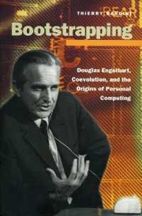 Bootstrapping : Douglas Engelbart, Coevolution, and the Origins of Personal Computing (Writing Science)