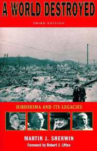 マーティン・Ｊ．シャーウィン著／ヒロシマとその遺産（第３版）<br>A World Destroyed : Hiroshima and Its Legacies, Third Edition (Stanford Nuclear Age Series) （3RD）