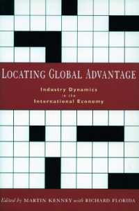 産業グローバル化のダイナミクス<br>Locating Global Advantage : Industry Dynamics in the International Economy (Innovation and Technology in the World Economy)