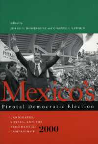 ２０００年メキシコ民主選挙<br>Mexico's Pivotal Democratic Election : Candidates, Voters, and the Presidential Campaign of 2000
