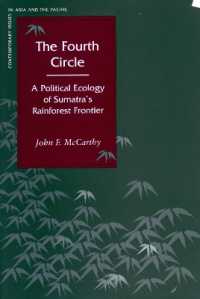 The Fourth Circle : A Political Ecology of Sumatra's Rainforest Frontier (Contemporary Issues in Asia and the Pacific)