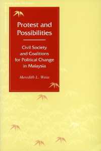 抵抗と可能性：マレーシアにおける市民社会と政治改革に向けた連立<br>Protest and Possibilities : Civil Society and Coalitions for Political Change in Malaysia (Contemporary Issues in Asia and the Pacific)
