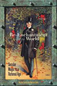 世界の再魔術化：理性の時代の世俗的魔術<br>The Re-Enchantment of the World : Secular Magic in a Rational Age