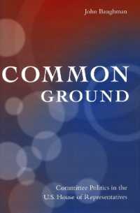 Common Ground : Committee Politics in the U.S. House of Representatives