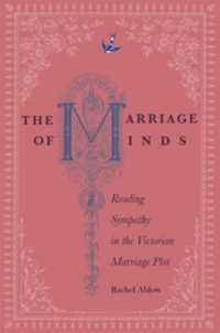 心の結婚：ヴィクトリア結婚小説のプロットにおける共感<br>The Marriage of Minds : Reading Sympathy in the Victorian Marriage Plot