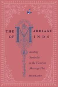 心の結婚：ヴィクトリア結婚小説のプロットにおける共感<br>The Marriage of Minds : Reading Sympathy in the Victorian Marriage Plot