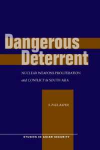 危険な抑止力：南アジアにおける核拡散と対立<br>Dangerous Deterrent : Nuclear Weapons Proliferation and Conflict in South Asia (Studies in Asian Security)