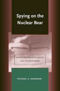 Spying on the Nuclear Bear : Anglo-American Intelligence and the Soviet Bomb (Stanford Nuclear Age Series)